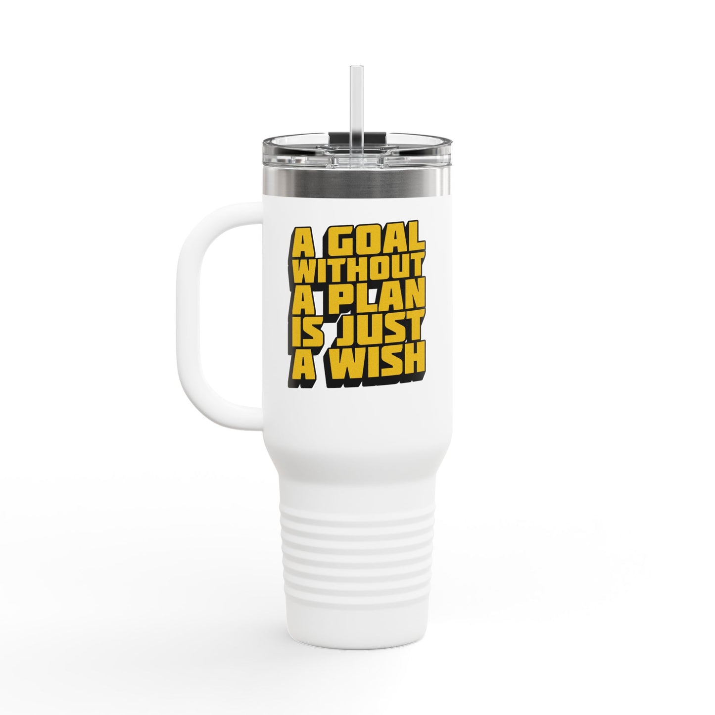 A Goal Without A Plan Is Just A Wish Insulated Travel Mug, 40oz
