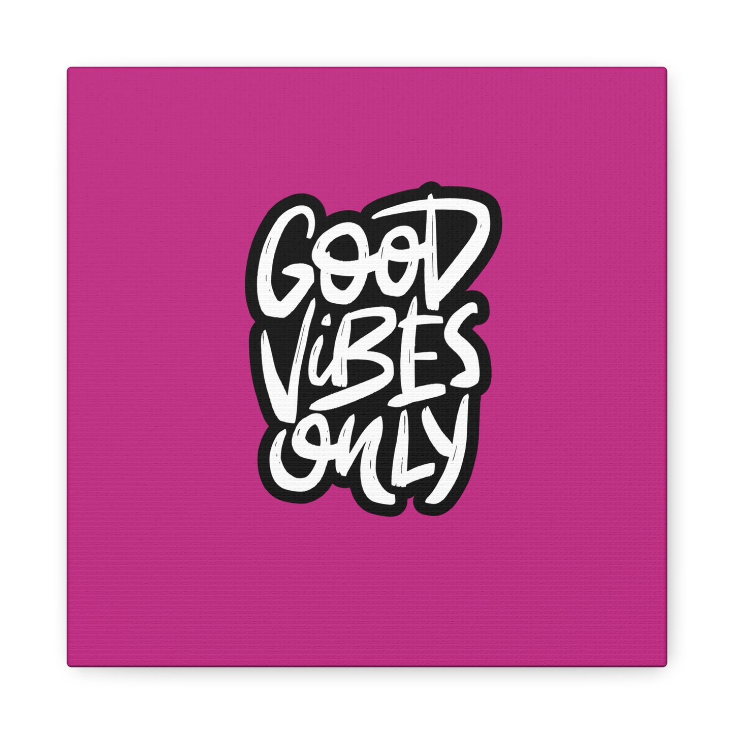 Good Vibes Only Matte Canvas, Stretched, 1.25"