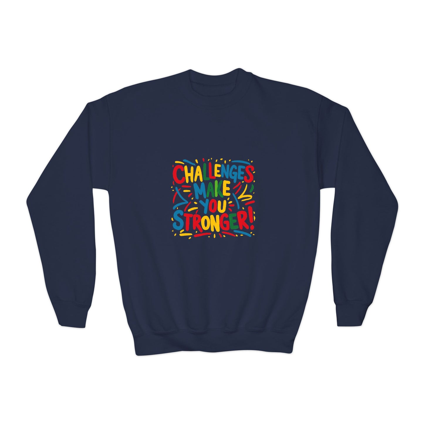 Challenges Make You Stronger! Youth Crewneck Sweatshirt