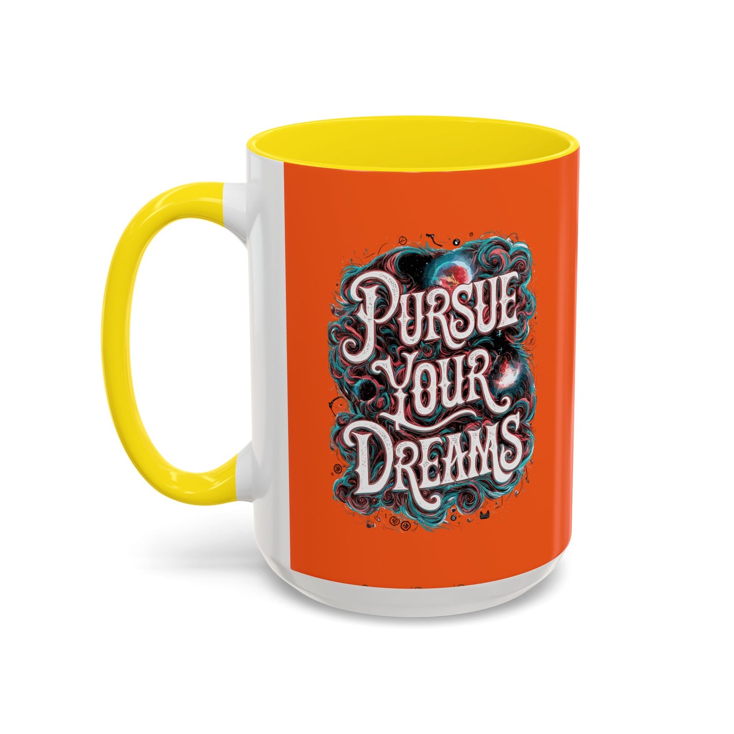 Pursue Your Dreams Accent Coffee Mug (11, 15oz)