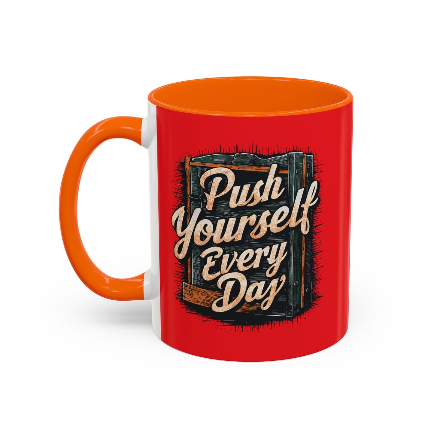 Push Yourself Every Day Accent Coffee Mug (11, 15oz)