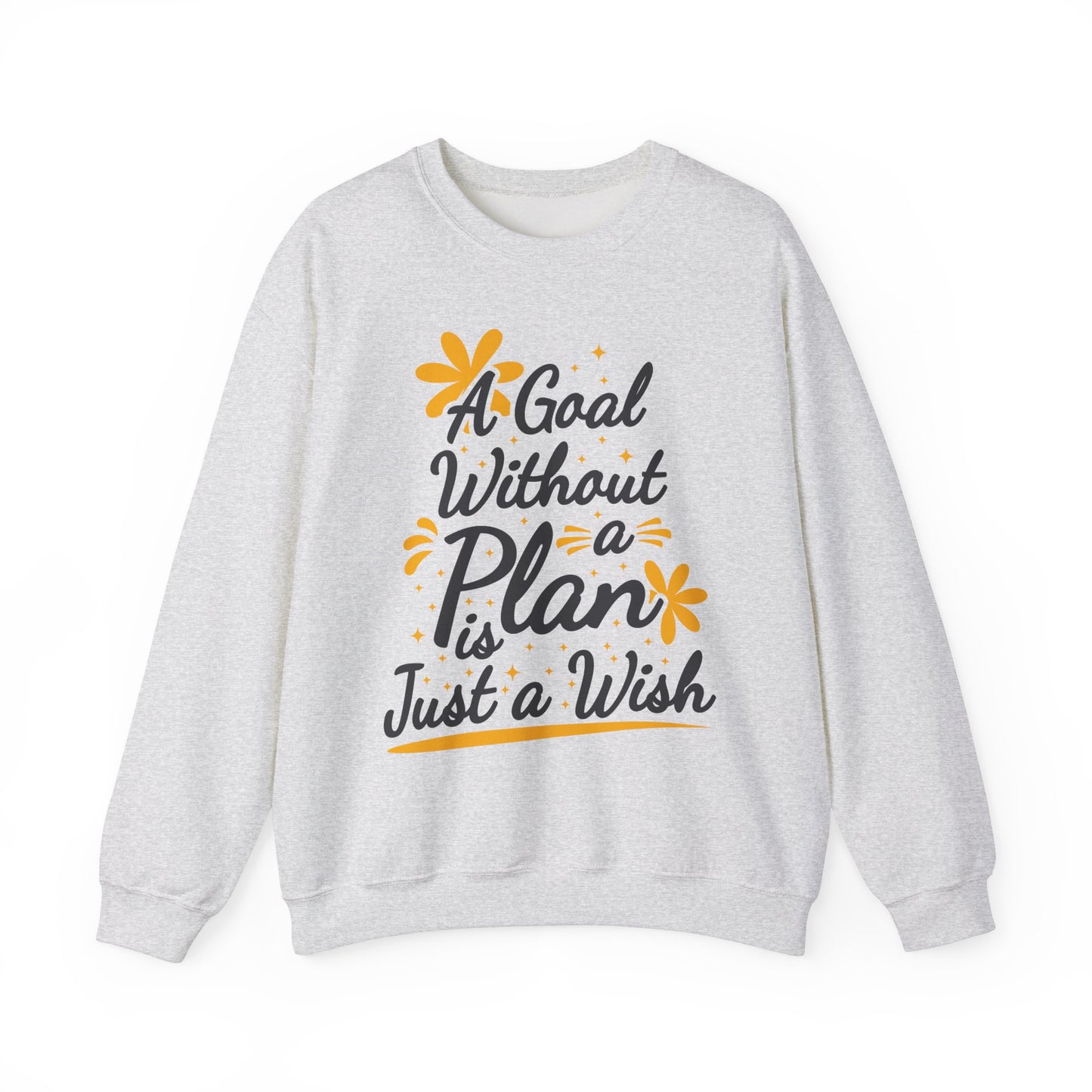A Goal Without A Plan Is Just A Wish Unisex Heavy Blend™ Crewneck Sweatshirt