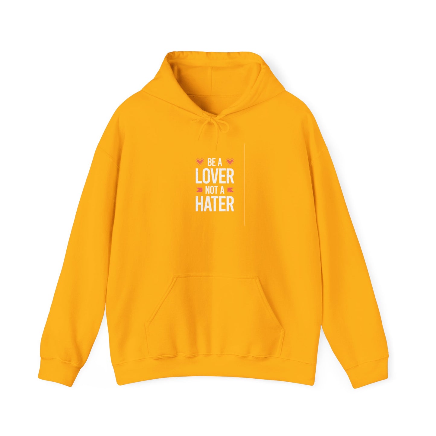 Be A Lover Not A Hater Unisex Heavy Blend™ Hooded Sweatshirt
