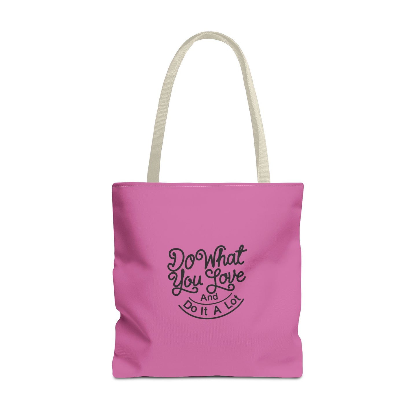 Do What You Love And Do It A Lot Tote Bag (AOP)