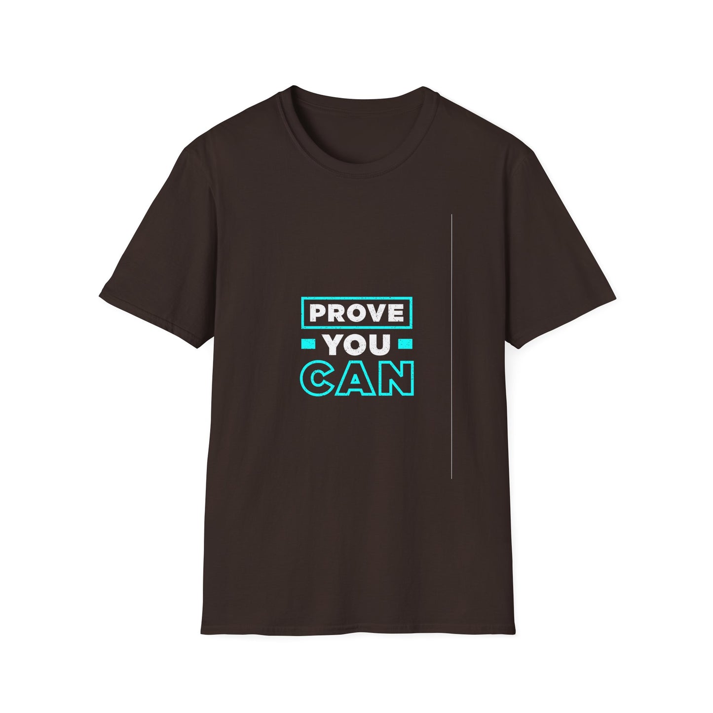 Prove You Can Unisex Softstyle T-Shirt