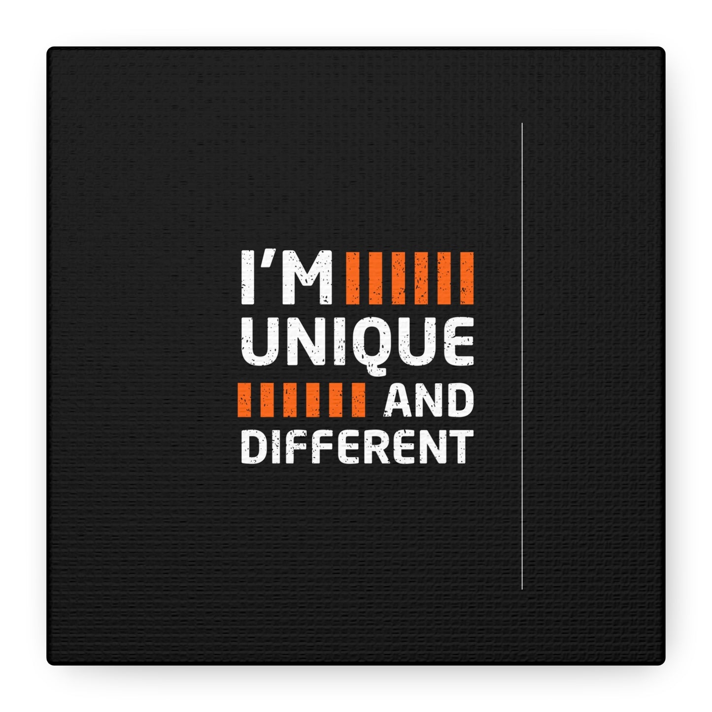 I'm Unique And Different Matte Canvas, Stretched, 1.25"