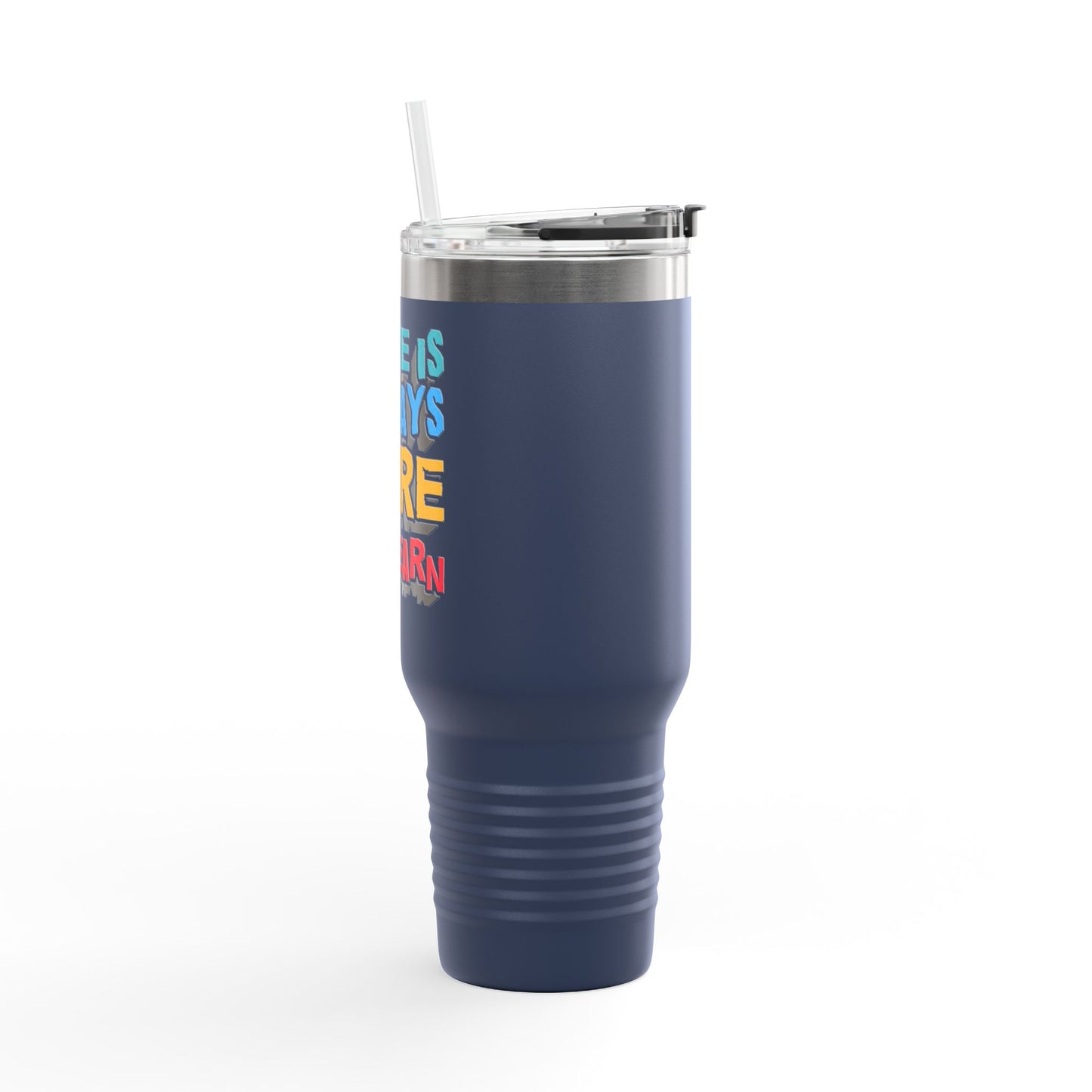 There Is Always More To Learn Insulated Travel Mug, 40oz