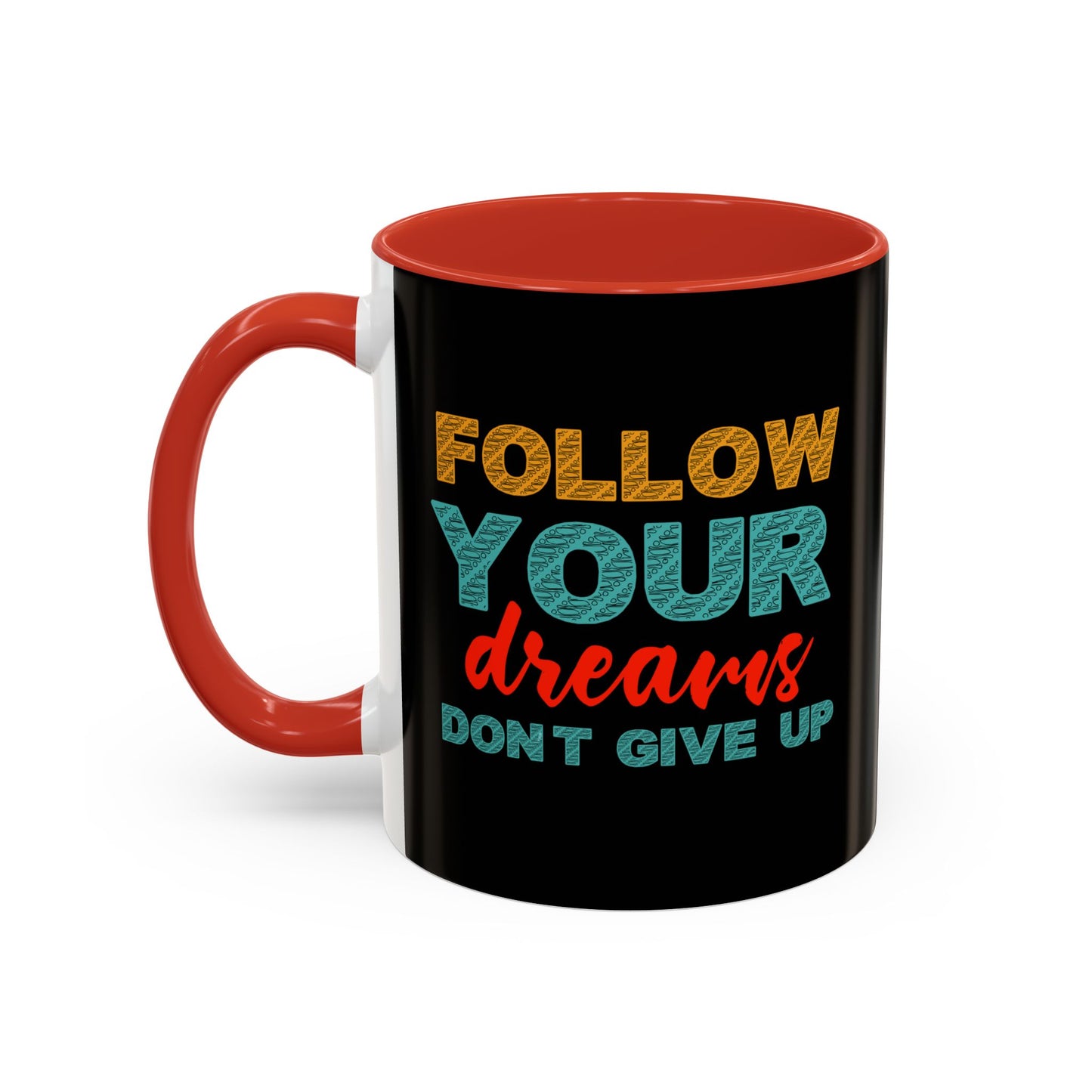 Follow Your Dreams Accent Coffee Mug (11, 15oz)