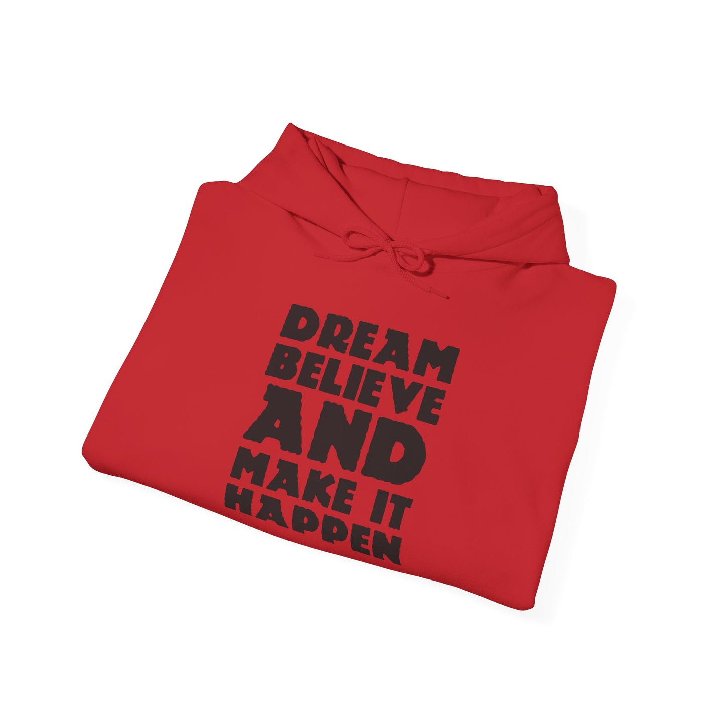 Dream Believe And Make It Happen Unisex Heavy Blend™ Hooded Sweatshirt