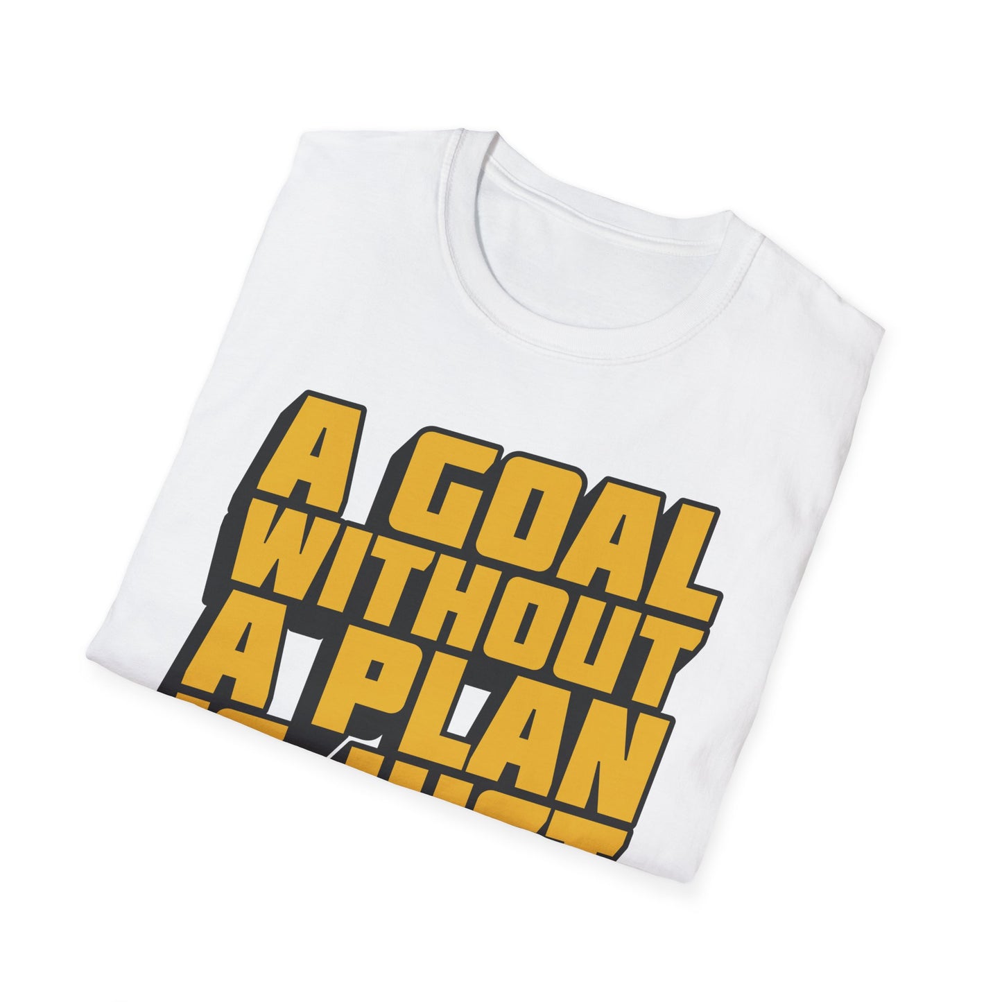 A Goal Without A Plan Is Just A Wish  Unisex Softstyle T-Shirt