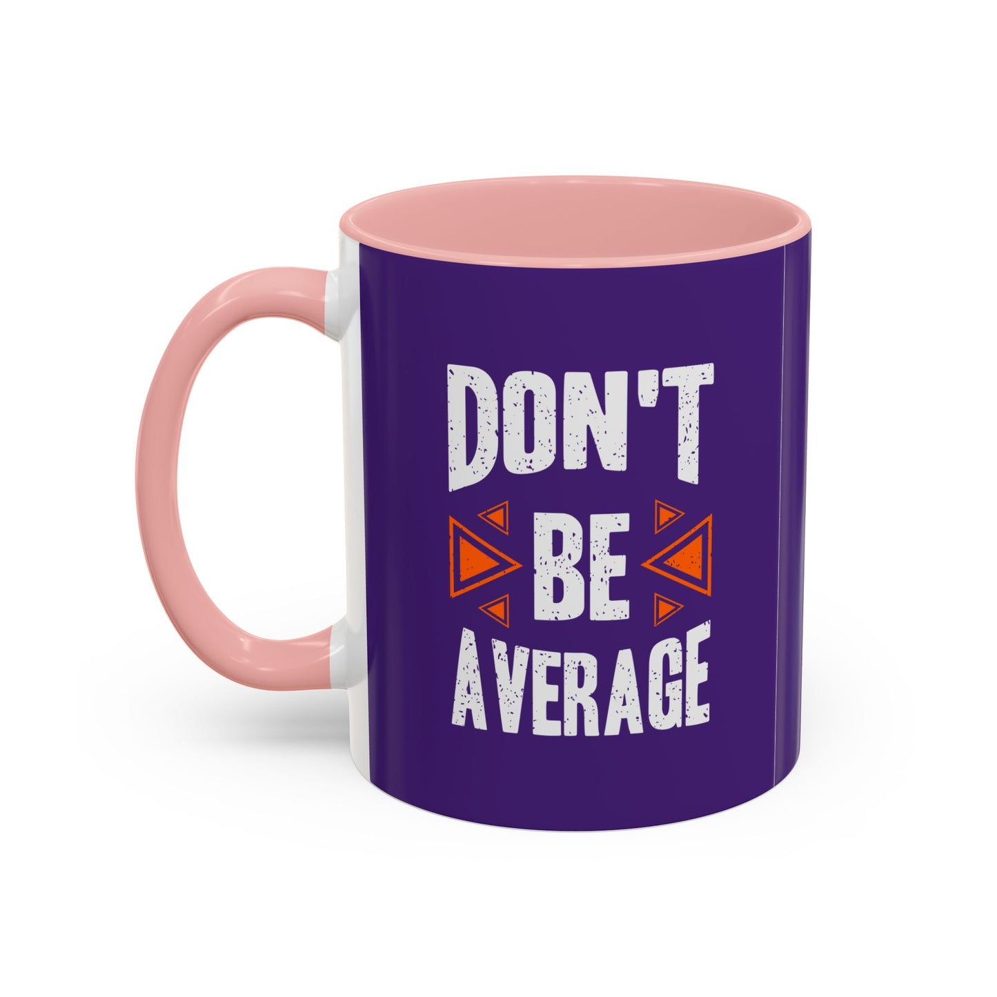 Don't Be Average Accent Coffee Mug (11, 15oz)