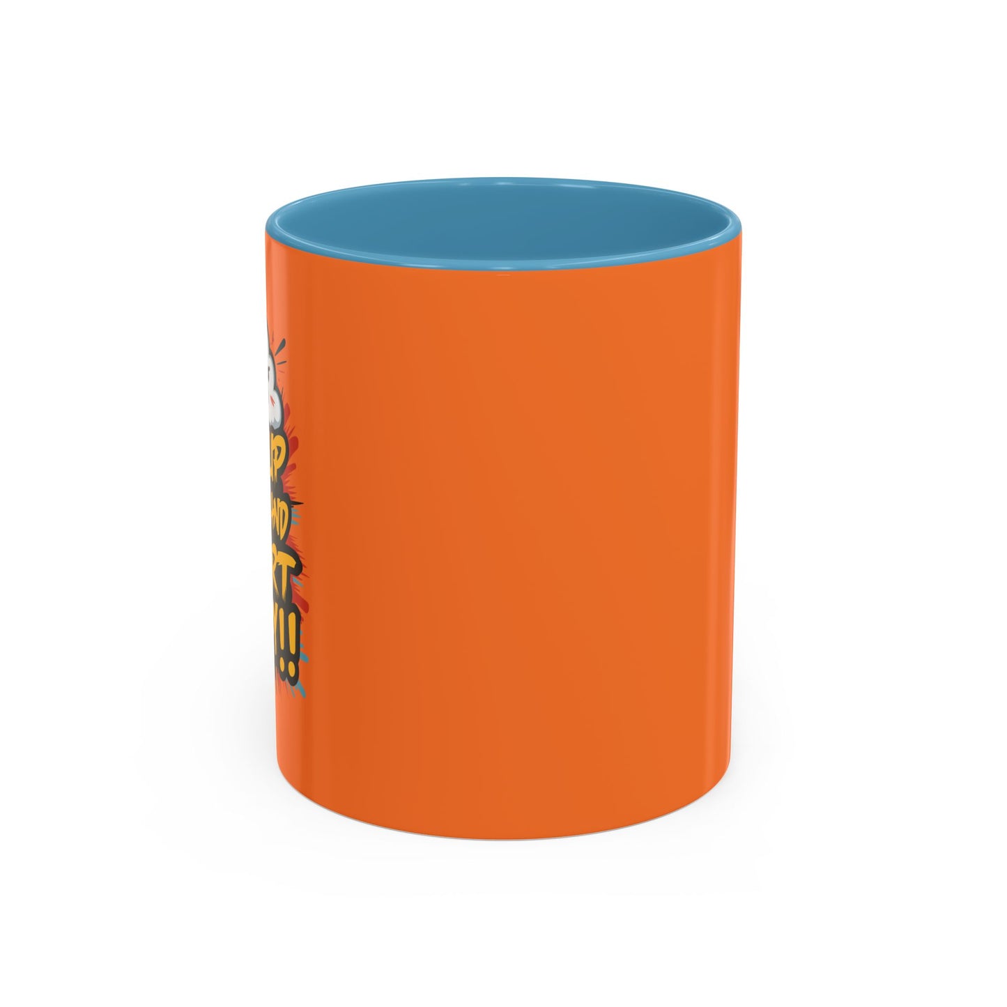 Get Up Now And Start Away!! Accent Coffee Mug (11, 15oz)