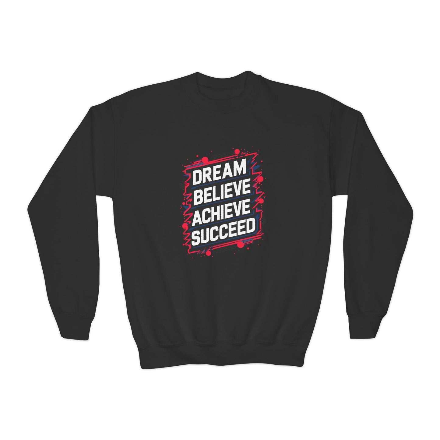 Dream Believe Achieve Succeed Youth Crewneck Sweatshirt