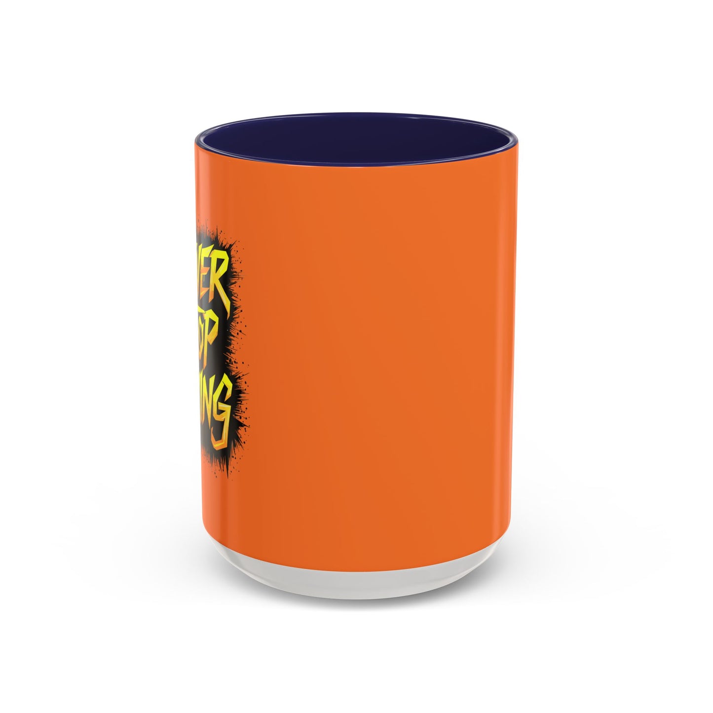 Never Stop Trying Accent Coffee Mug (11, 15oz)