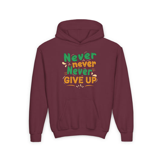 Never Never Never Give Up Youth Heavy Blend Hooded Sweatshirt