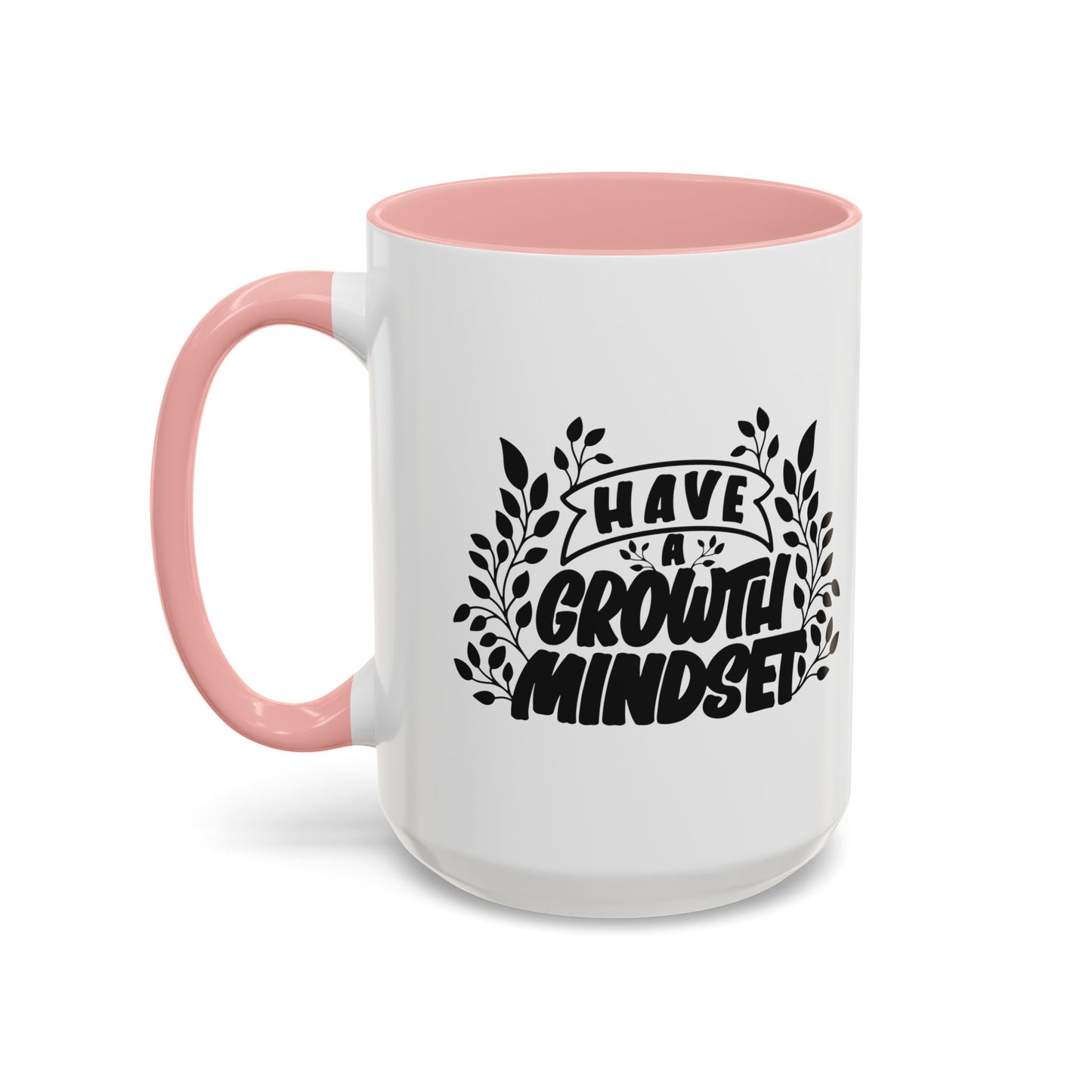 Have A Growth Mind Set Accent Coffee Mug (11, 15oz)