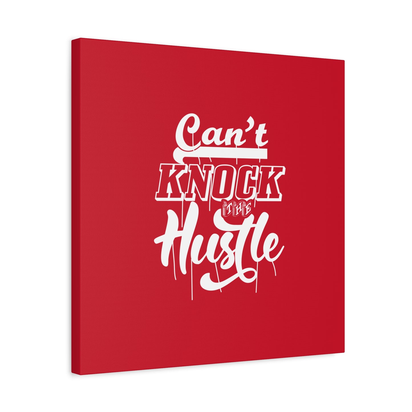 Can't Knock The Hustle Matte Canvas, Stretched, 1.25"