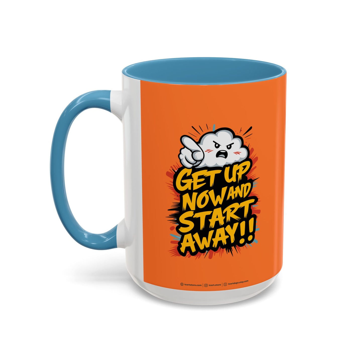 Get Up Now And Start Away!! Accent Coffee Mug (11, 15oz)