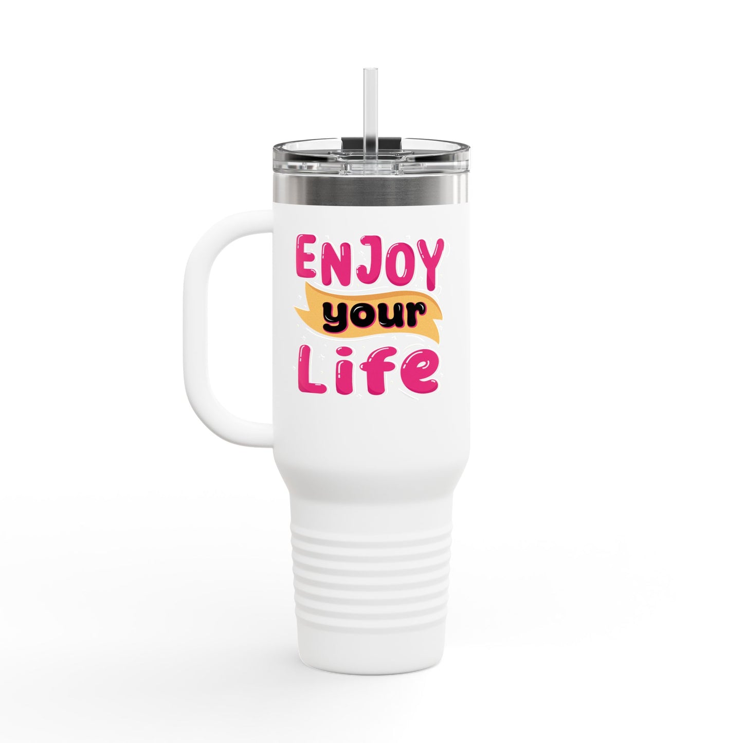 Enjoy Your Life Insulated Travel Mug, 40oz