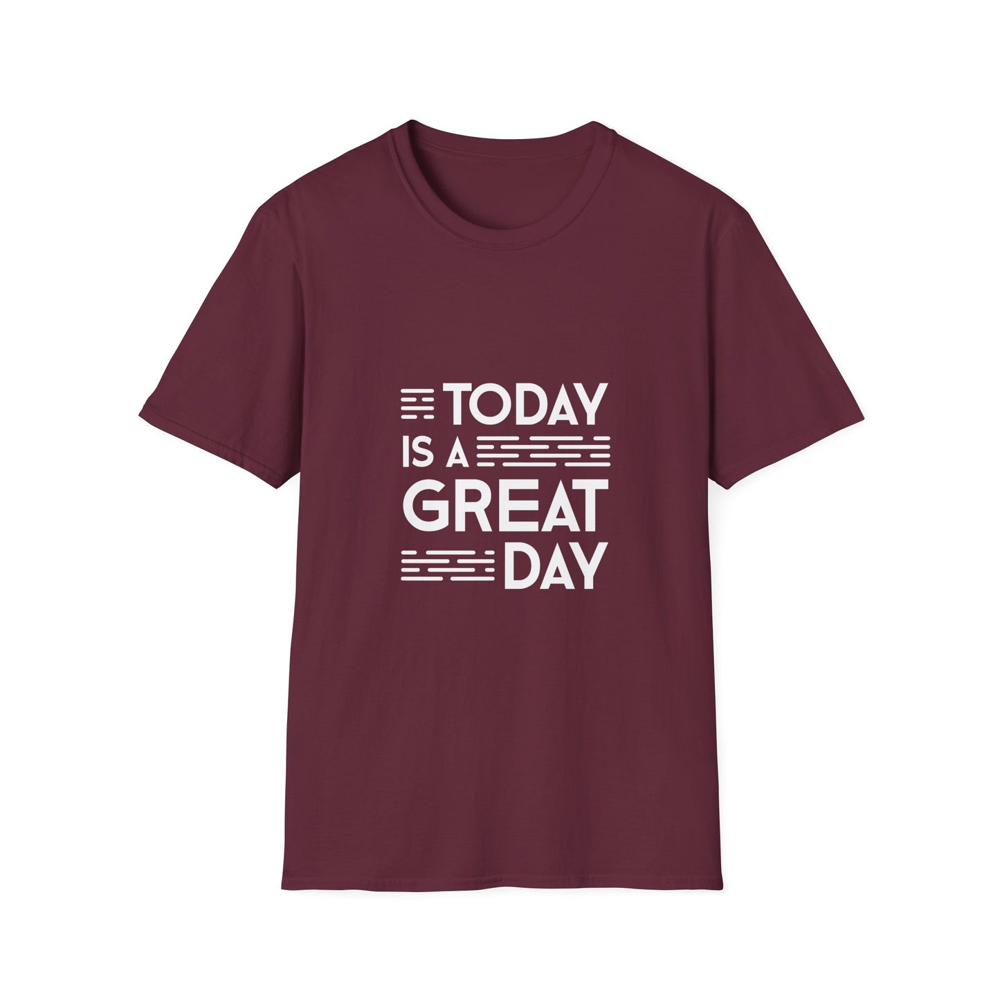 Today Is A Great Day Unisex Softstyle T-Shirt