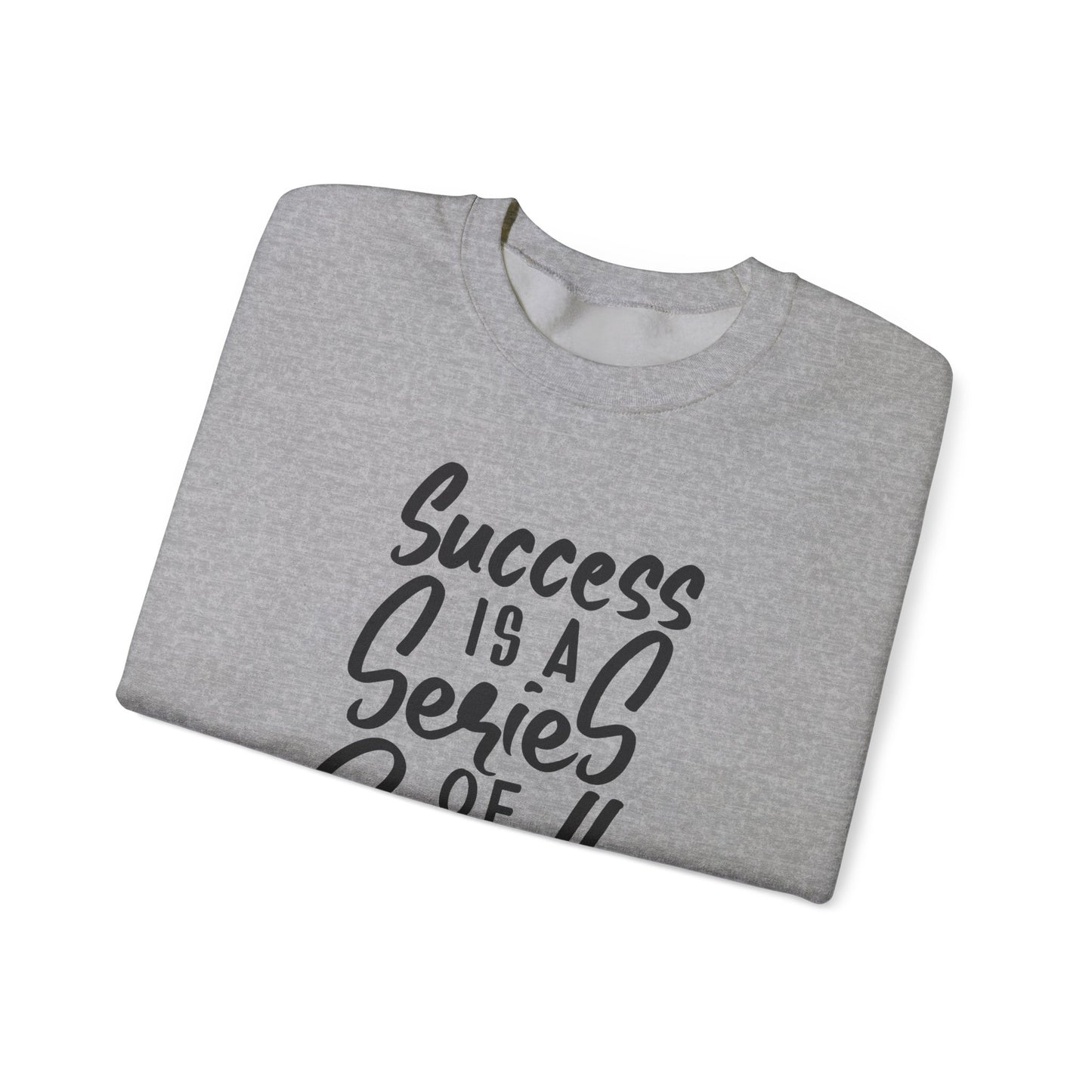 Success Is A Series Of Small Things Unisex Heavy Blend™ Crewneck Sweatshirt