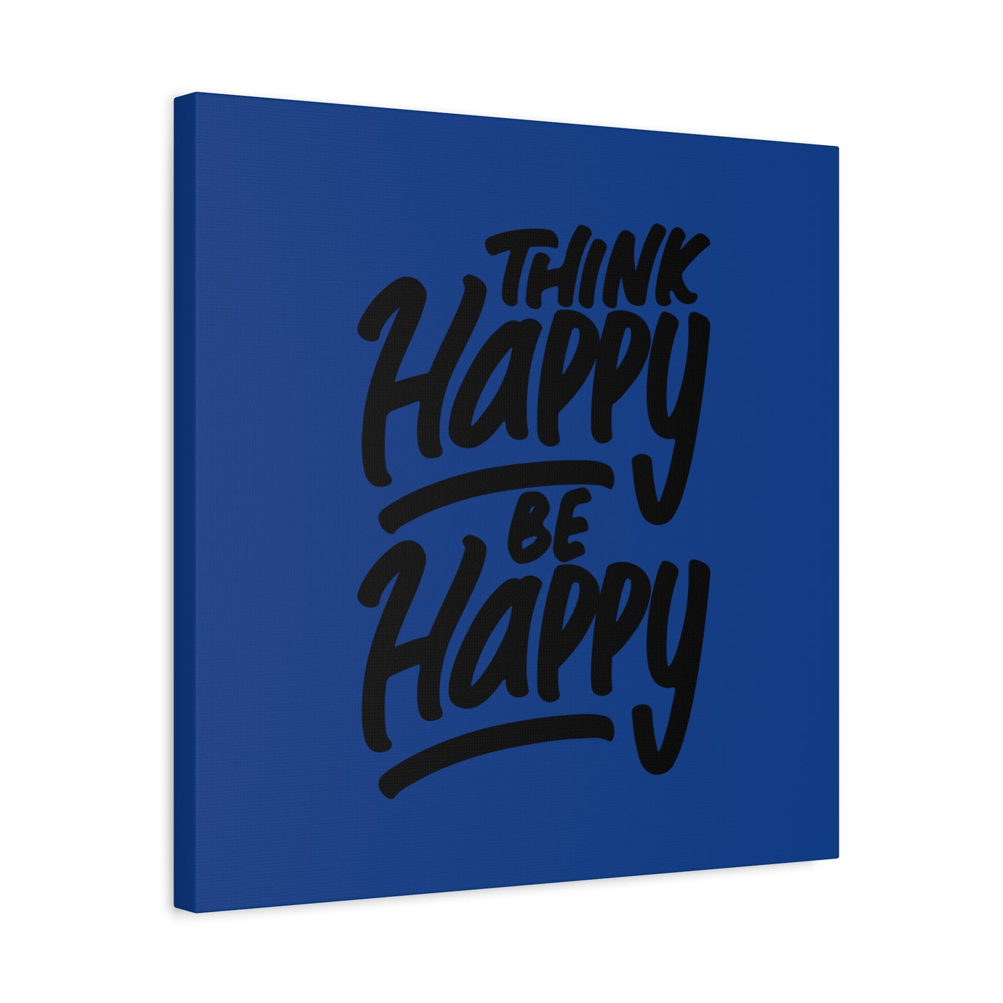 Think Happy Be Happy Matte Canvas, Stretched, 1.25"