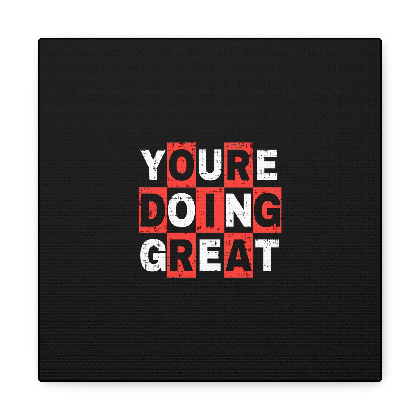 Youre Doing Great Matte Canvas, Stretched, 1.25"