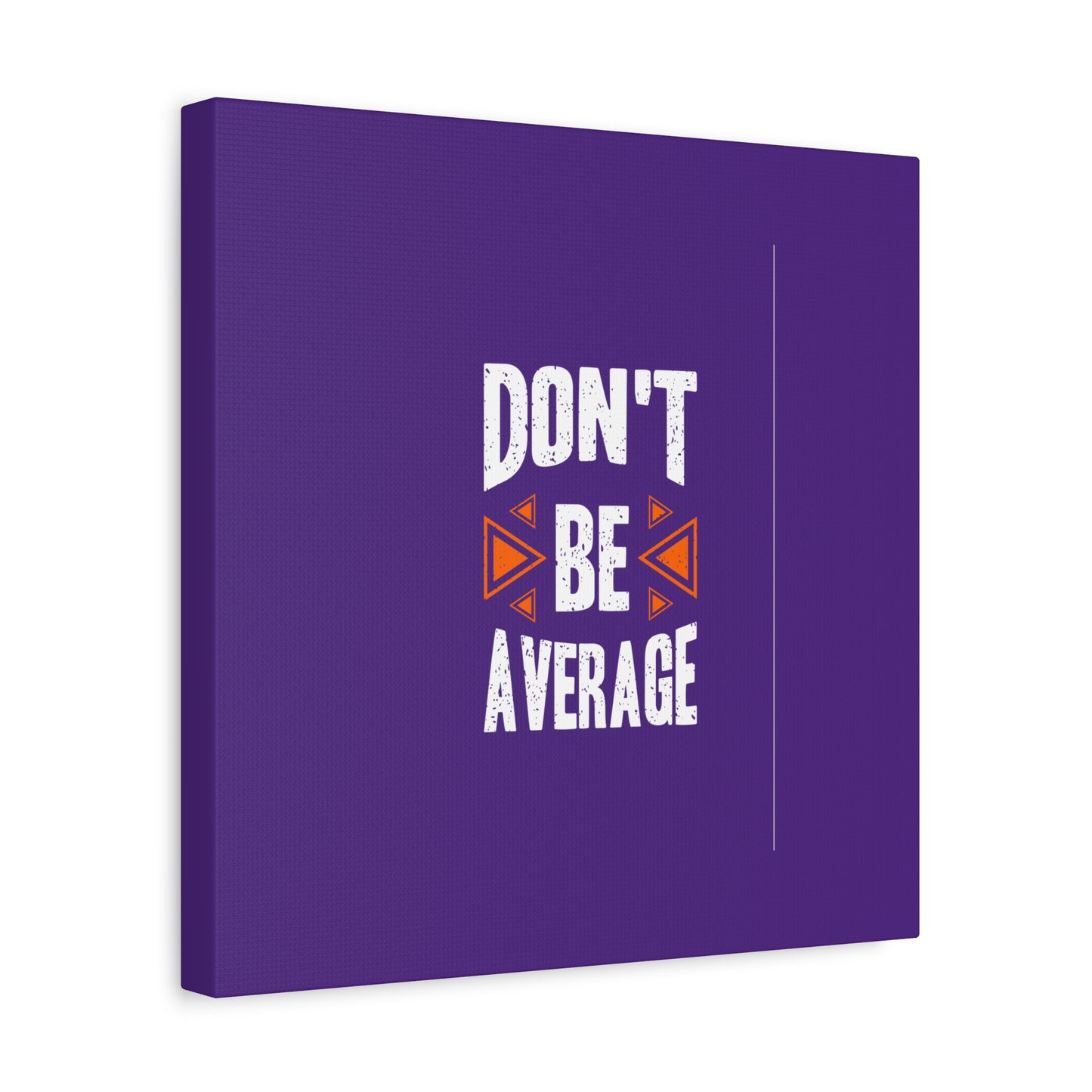 Don't Be Average Matte Canvas, Stretched, 1.25"