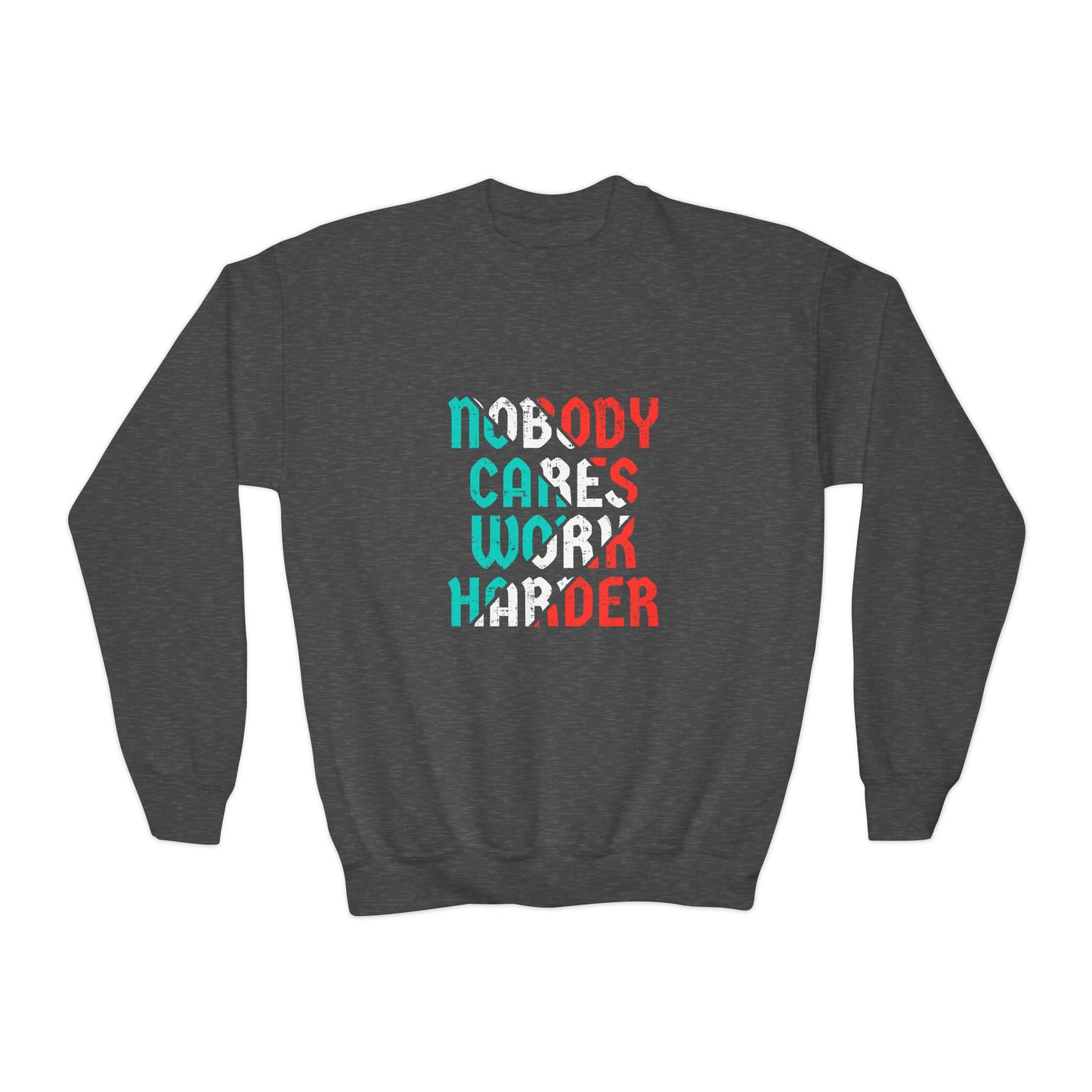 Nobody Cares Work Harder Youth Crewneck Sweatshirt