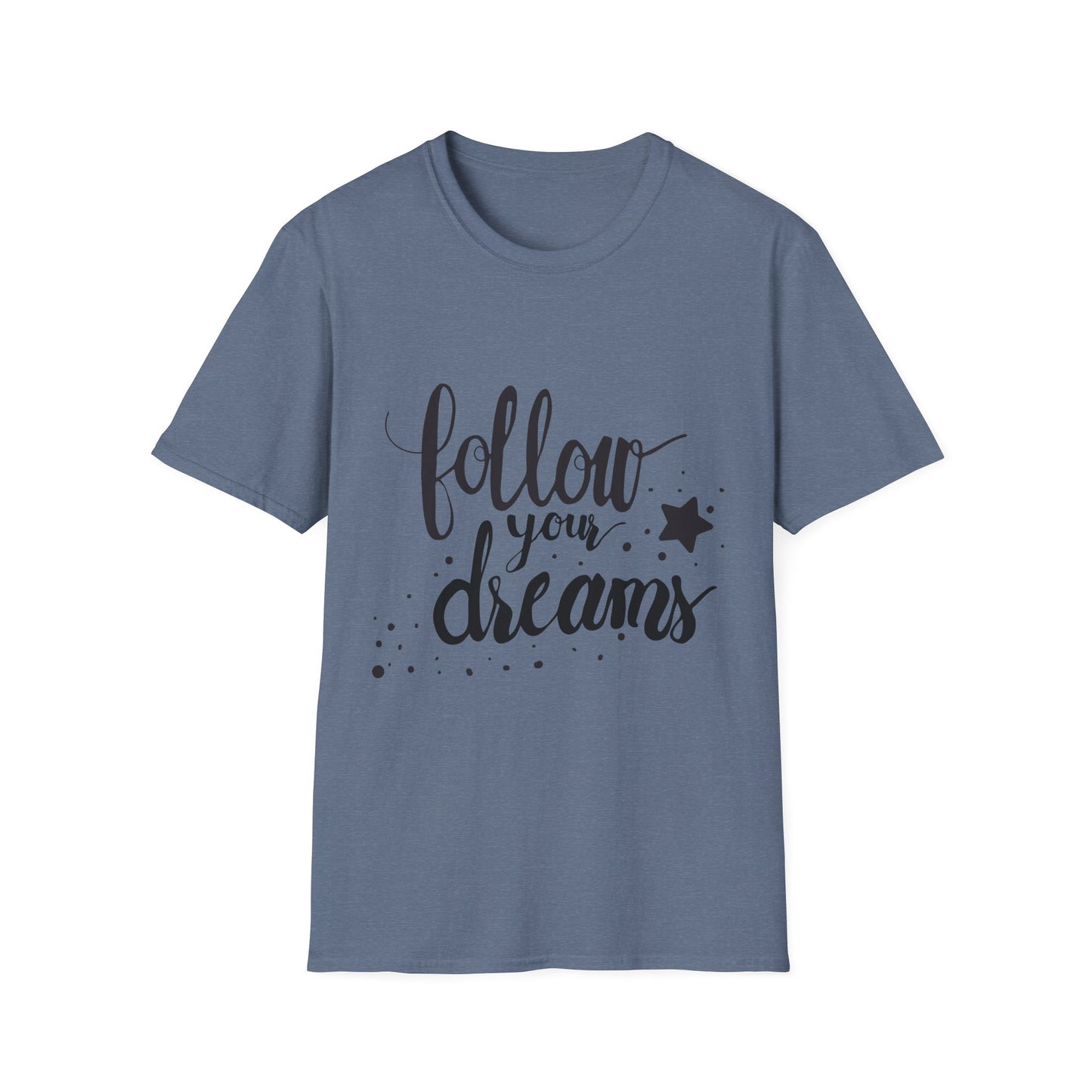 Follow Your Dreams Unisex Softstyle T-Shirt