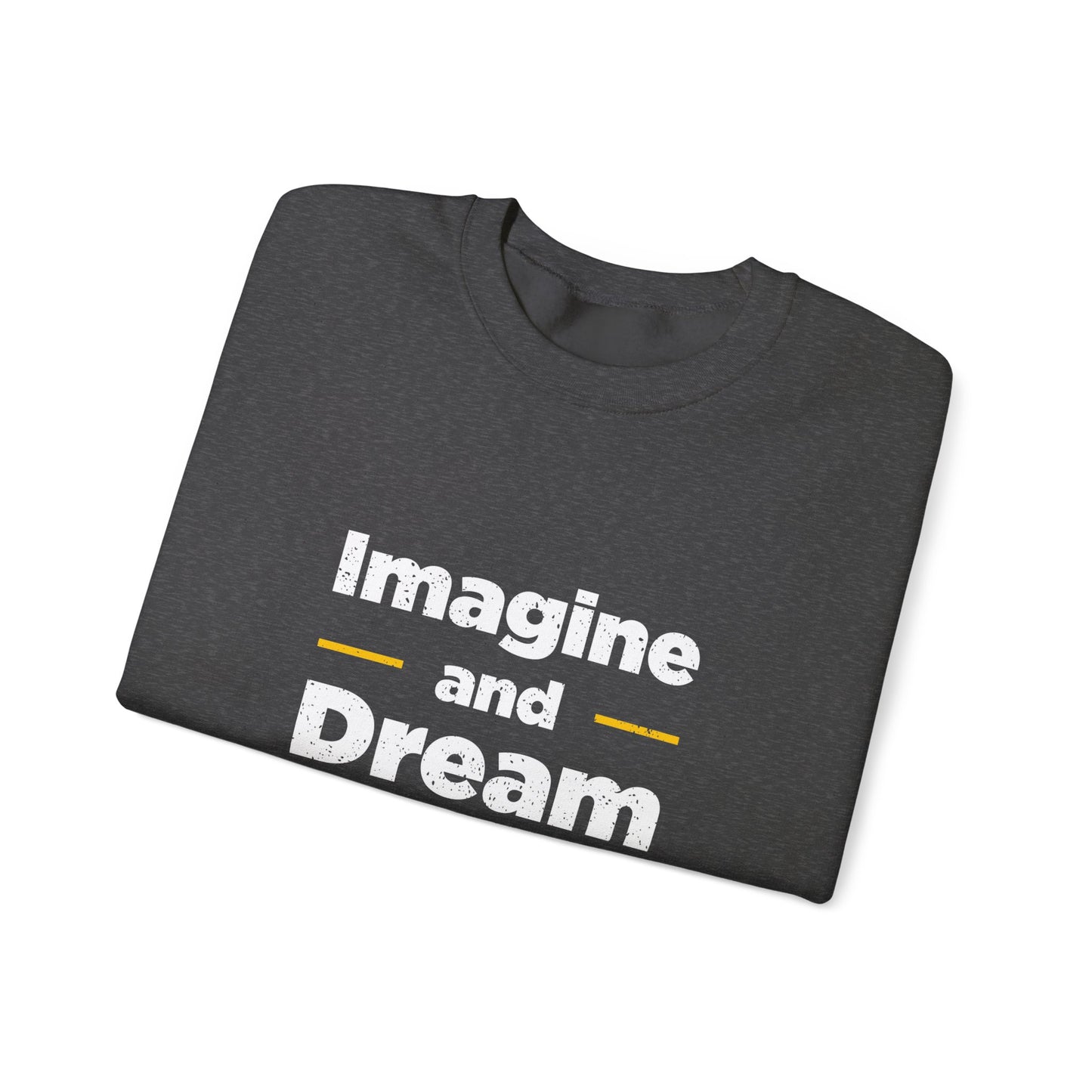 Imagine And Dream Big Unisex Heavy Blend™ Crewneck Sweatshirt