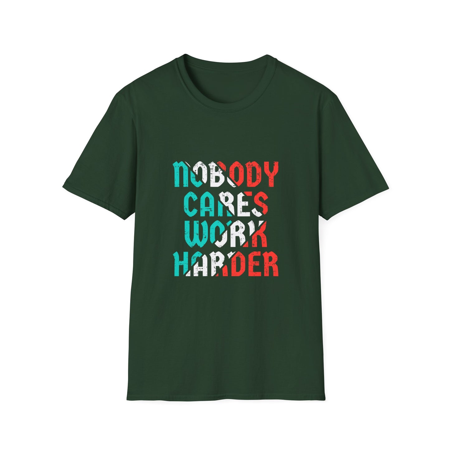 Nobody Cares Work Harder  Unisex Softstyle T-Shirt