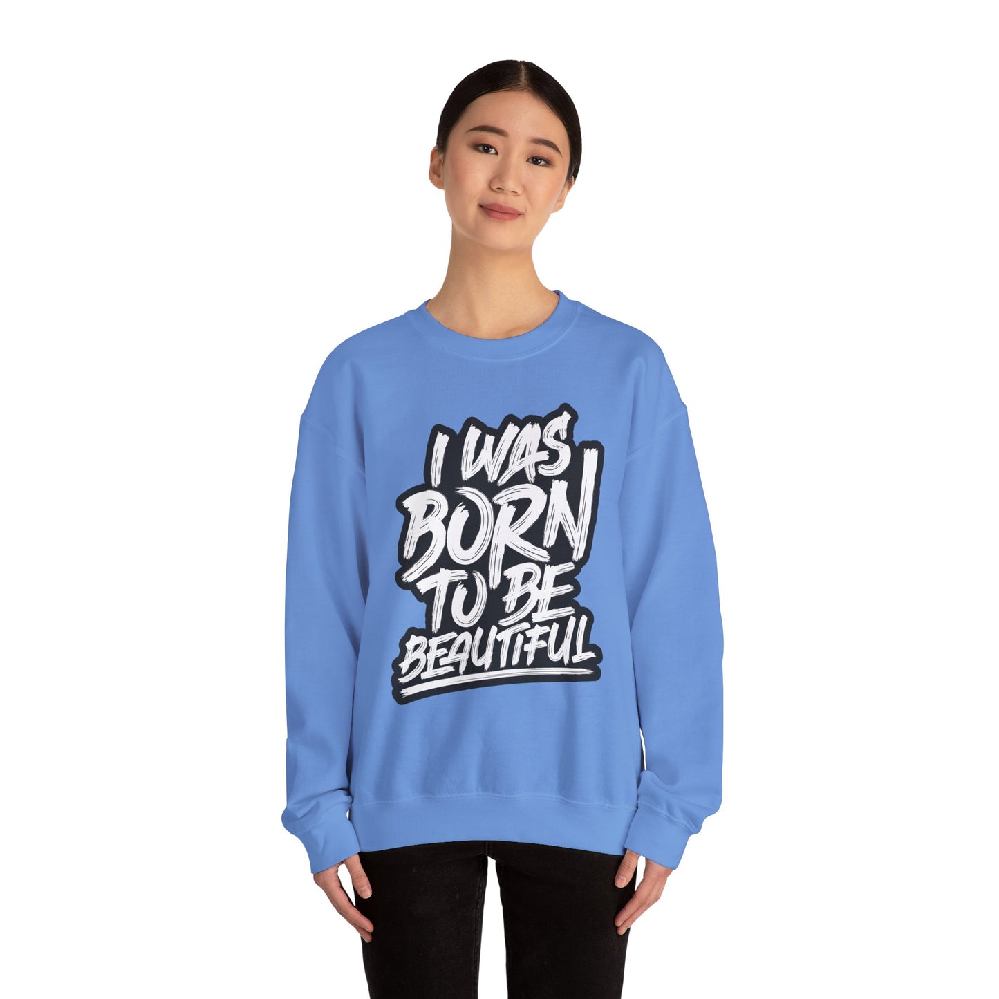 I Was Born To Be Beautiful Unisex Heavy Blend™ Crewneck Sweatshirt