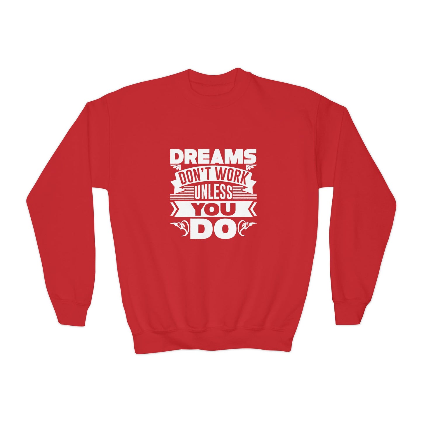 Dreams Don't Work Unless You Do Youth Crewneck Sweatshirt