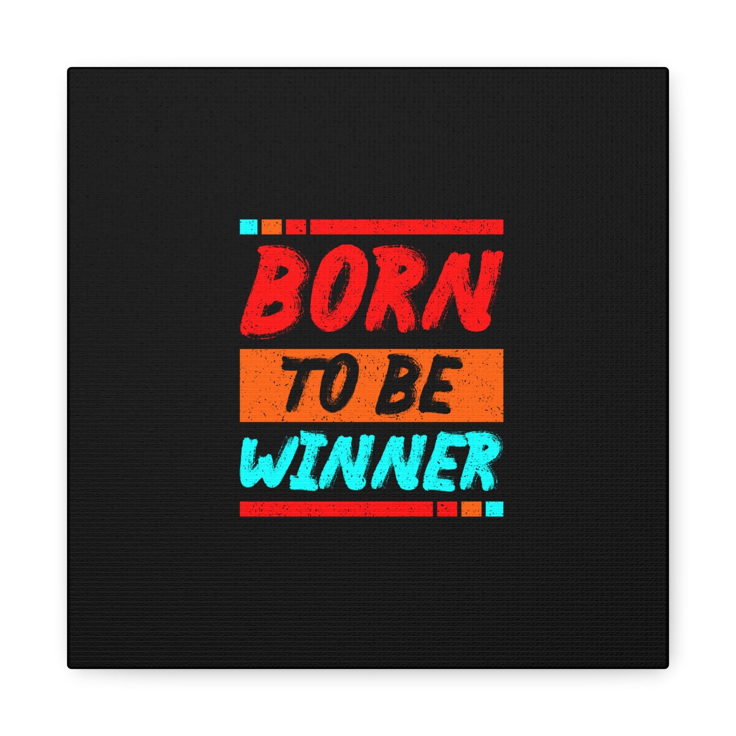 Born To Be Winner Matte Canvas, Stretched, 1.25"