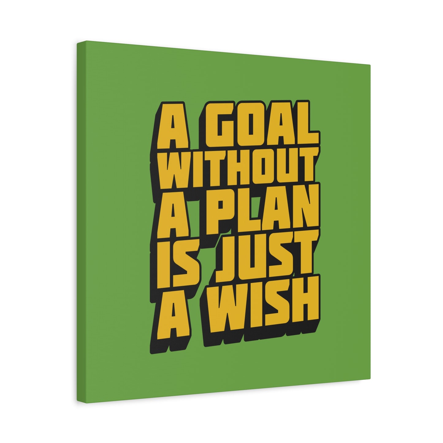 A Goal Without A Plan Is Just A Wish Matte Canvas, Stretched, 1.25"