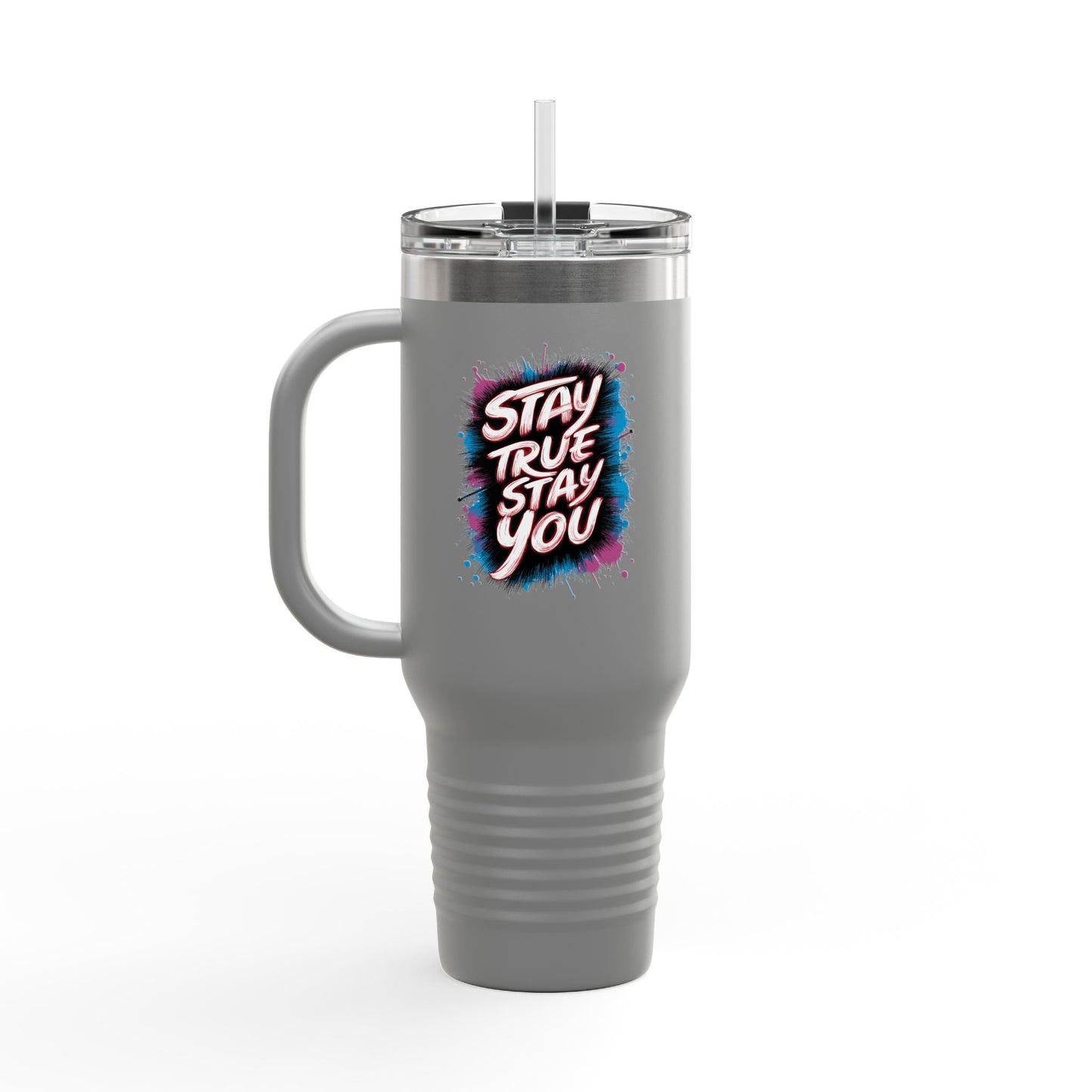 Stay True Stay You Insulated Travel Mug, 40oz