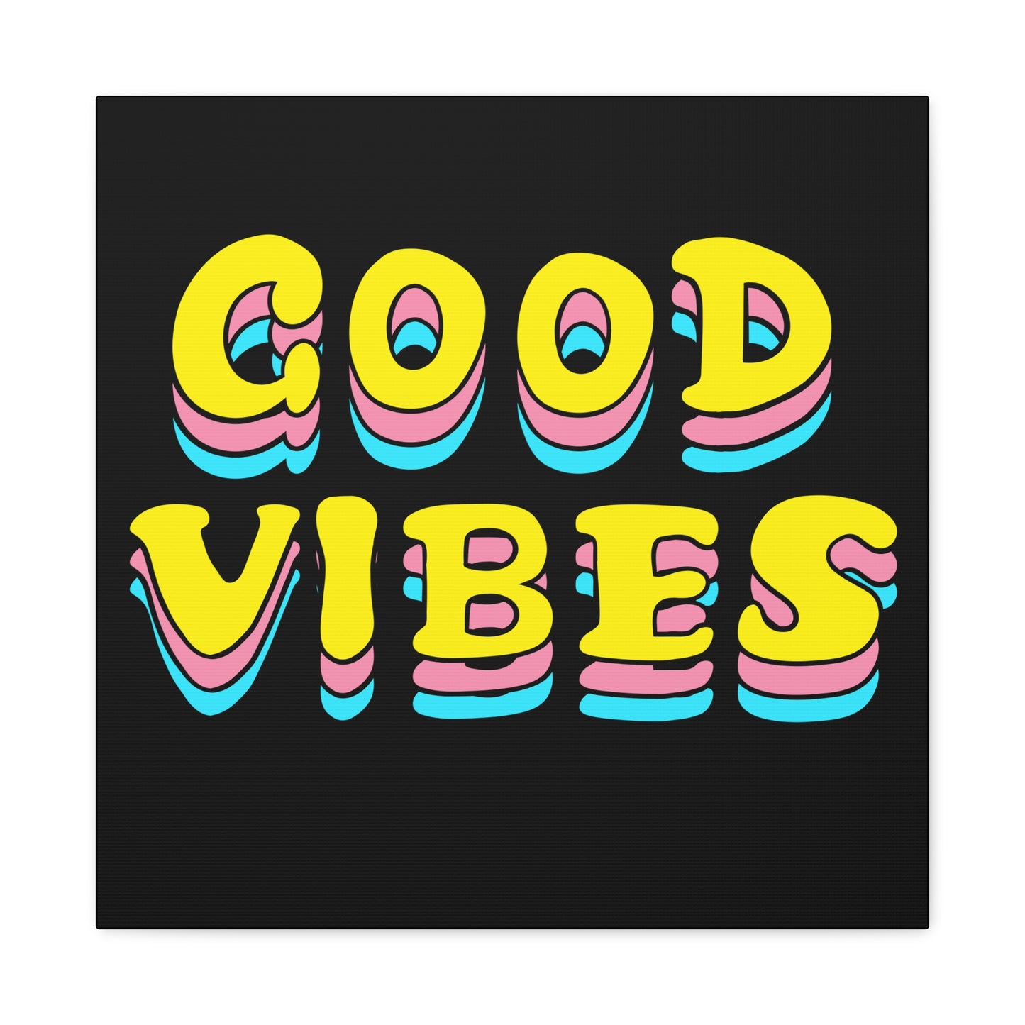 Good Vibes Matte Canvas, Stretched, 1.25"