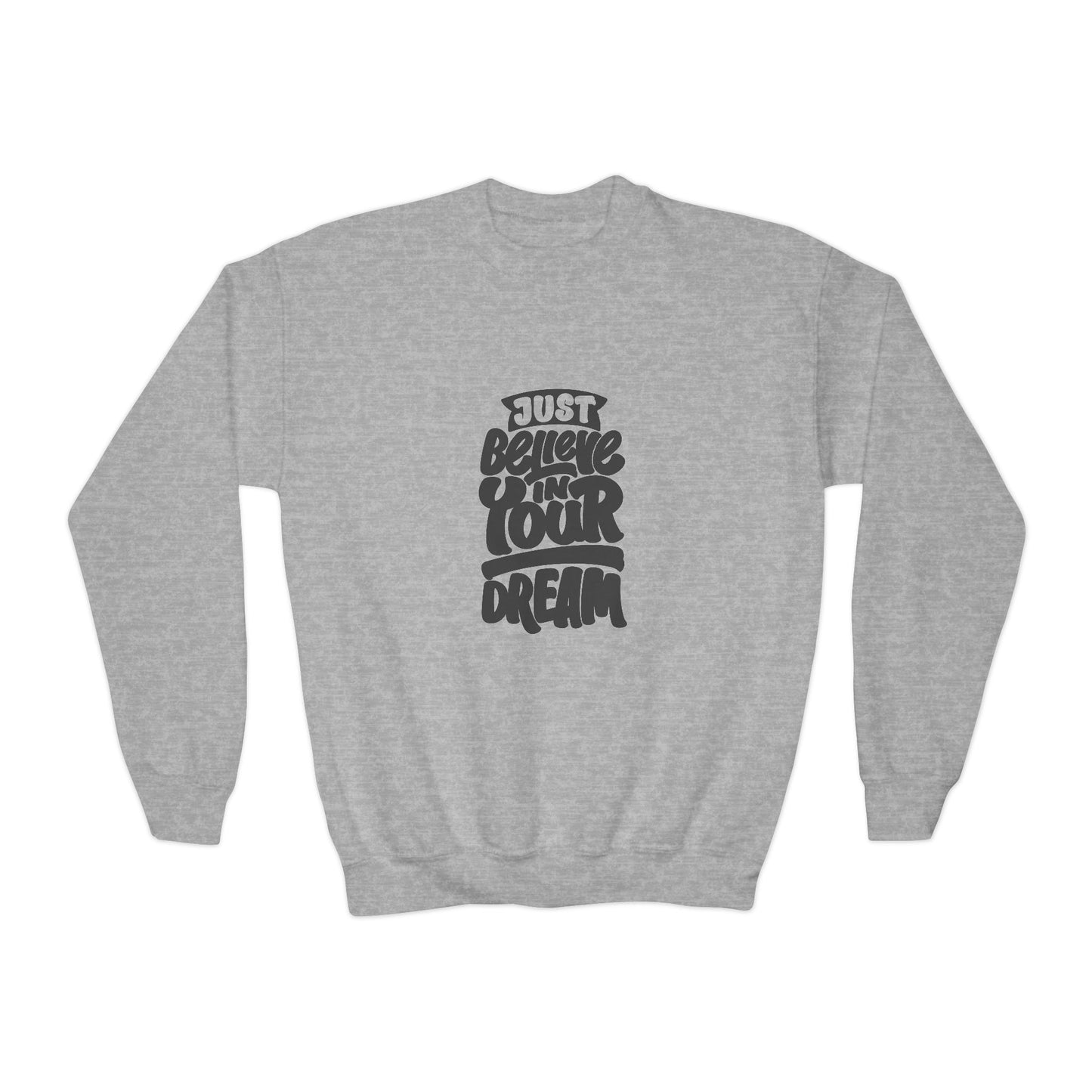 Just Believe In Your Dream Youth Crewneck Sweatshirt