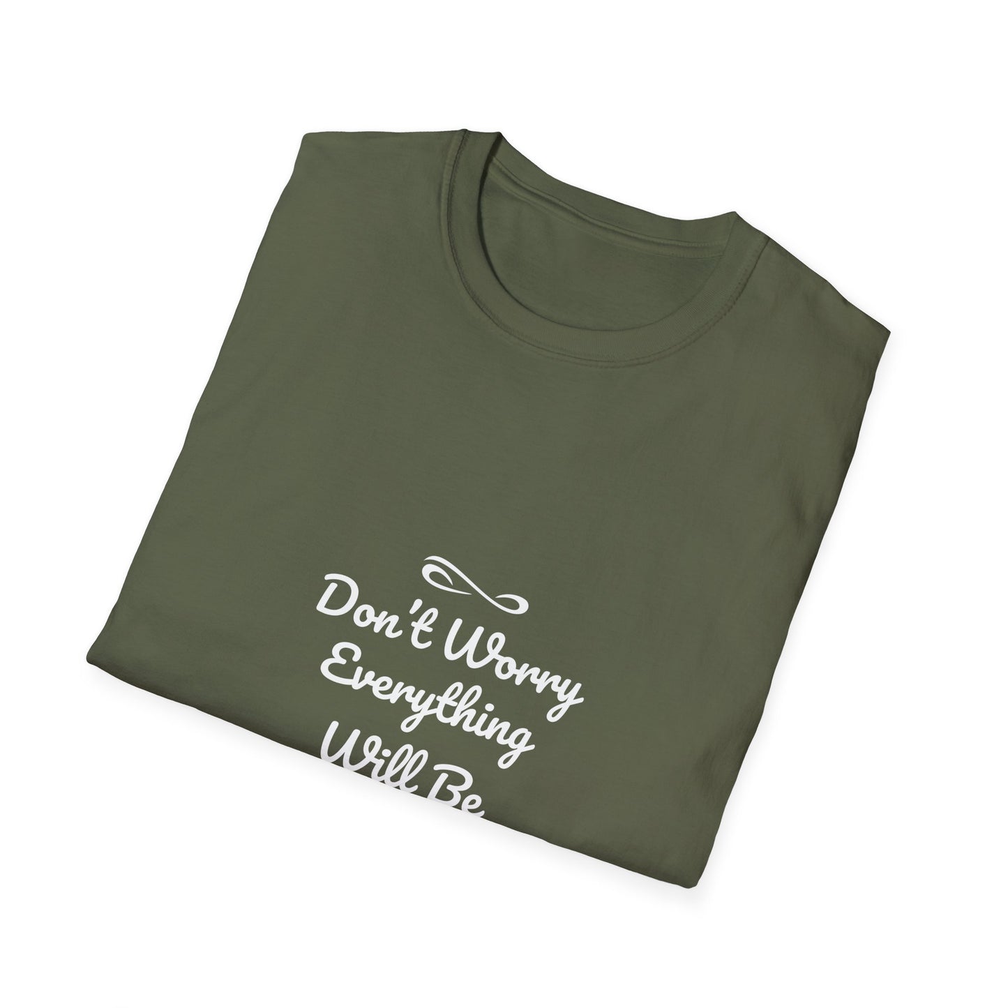 Don't Worry Everything Will Be Okey Unisex Softstyle T-Shirt