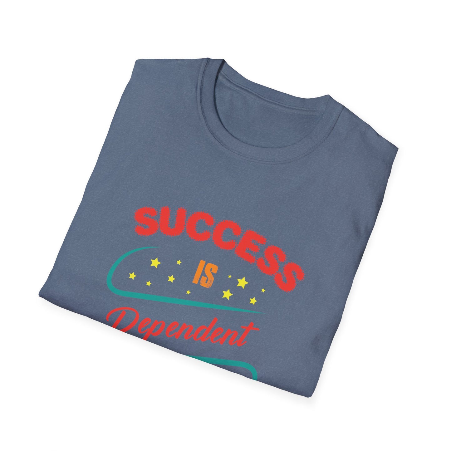 Success Is Dependent On Efforts Unisex Softstyle T-Shirt