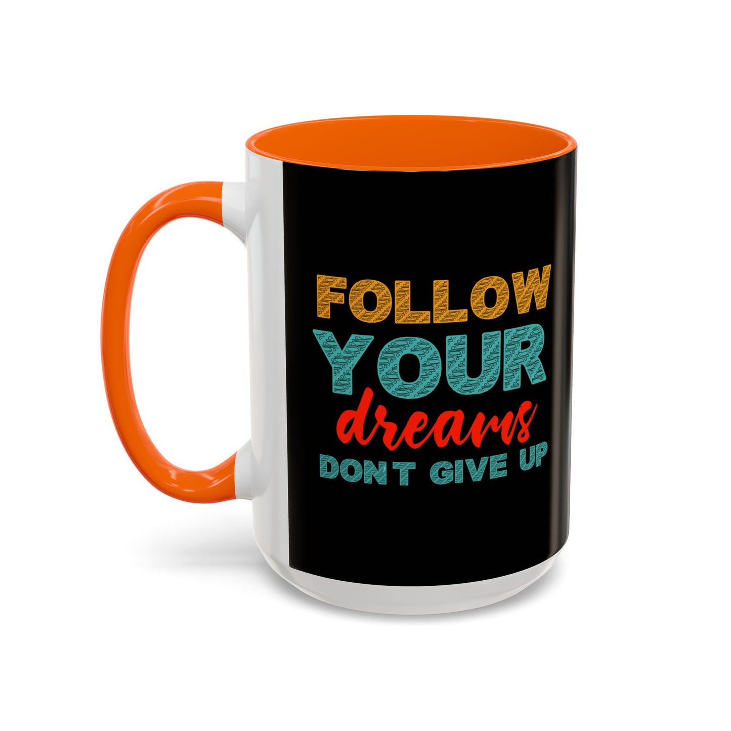 Follow Your Dreams Accent Coffee Mug (11, 15oz)