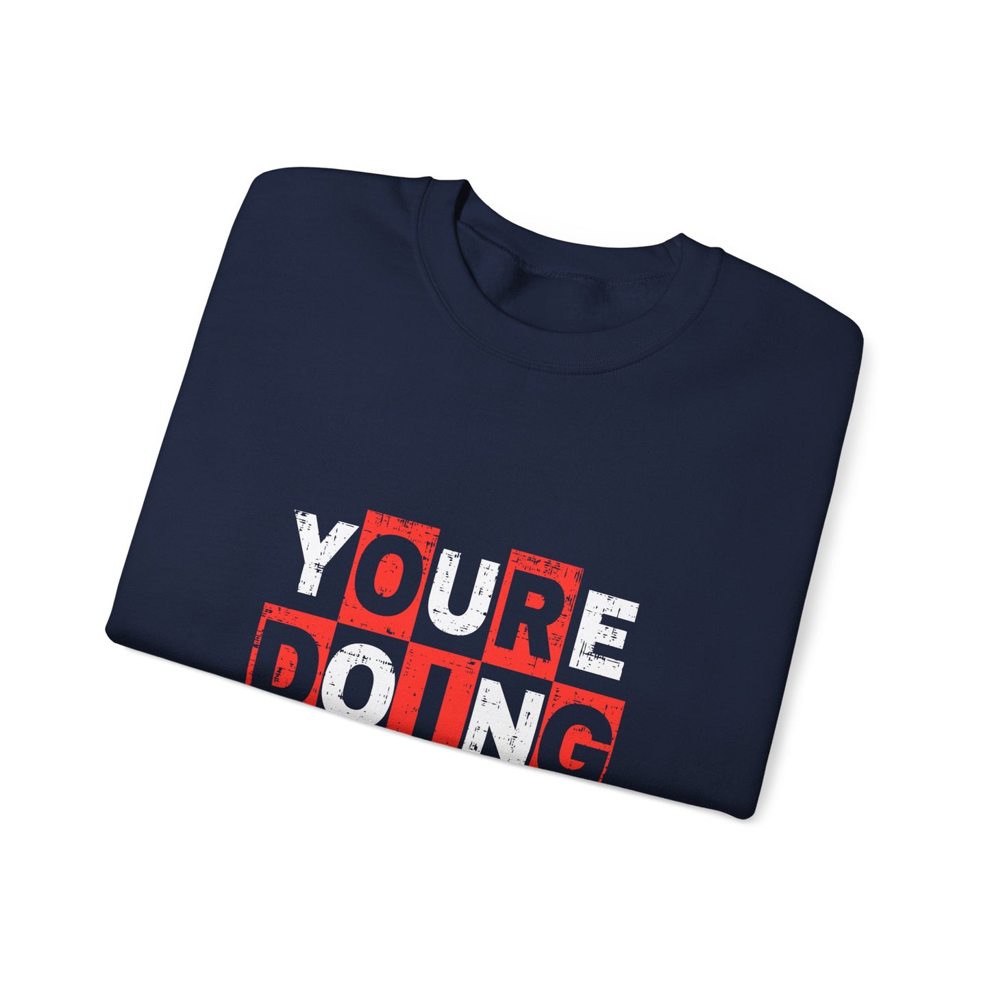 Youre Doing Great Unisex Heavy Blend™ Crewneck Sweatshirt