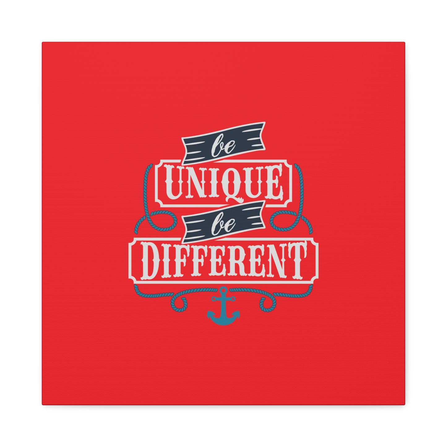 Be Unique Be Different Matte Canvas, Stretched, 1.25"