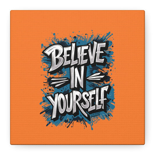 Believe In Yourself Matte Canvas, Stretched, 1.25"