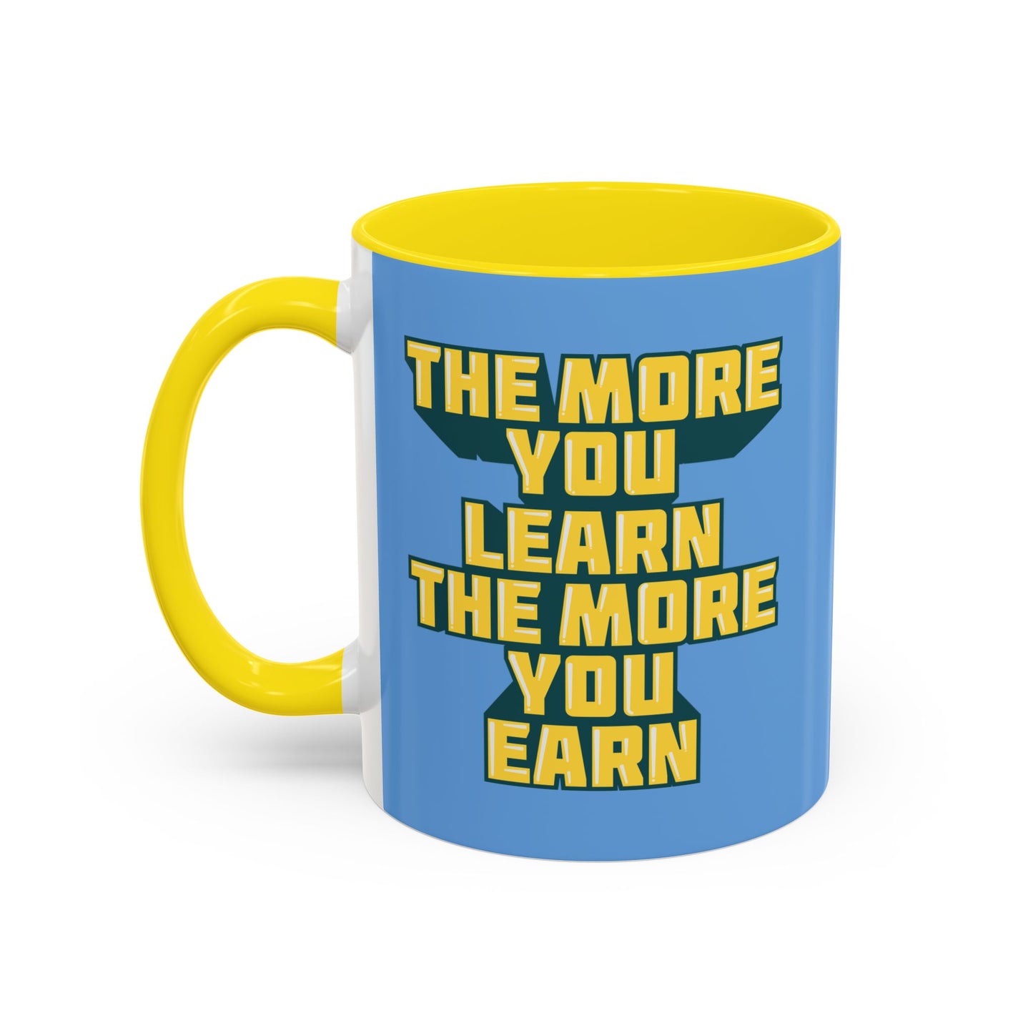 The More You Learn The More You Earn Accent Coffee Mug (11, 15oz)
