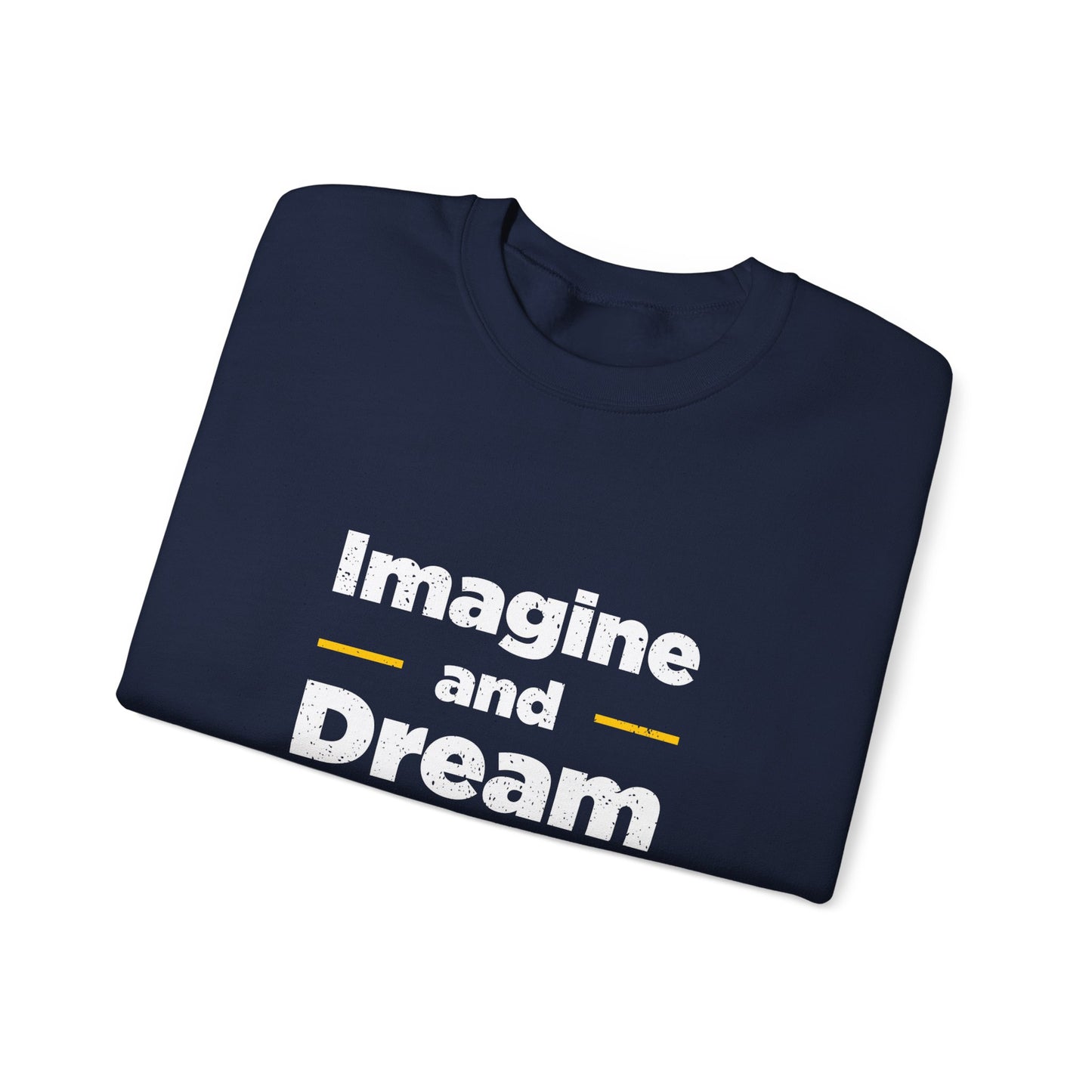 Imagine And Dream Big Unisex Heavy Blend™ Crewneck Sweatshirt