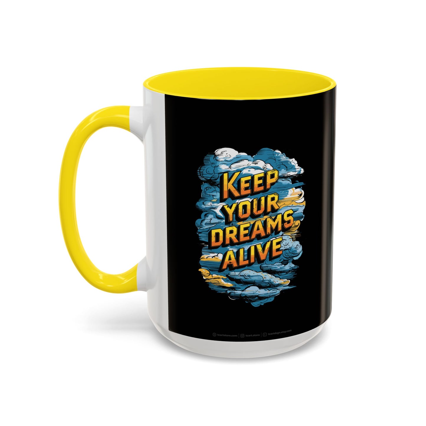 Keep Your Dreams Alive Accent Coffee Mug (11, 15oz)