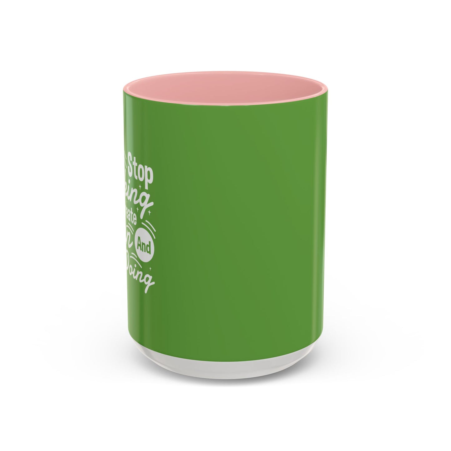 Stop Talking Create Plan And Begin Doing Accent Coffee Mug (11, 15oz)