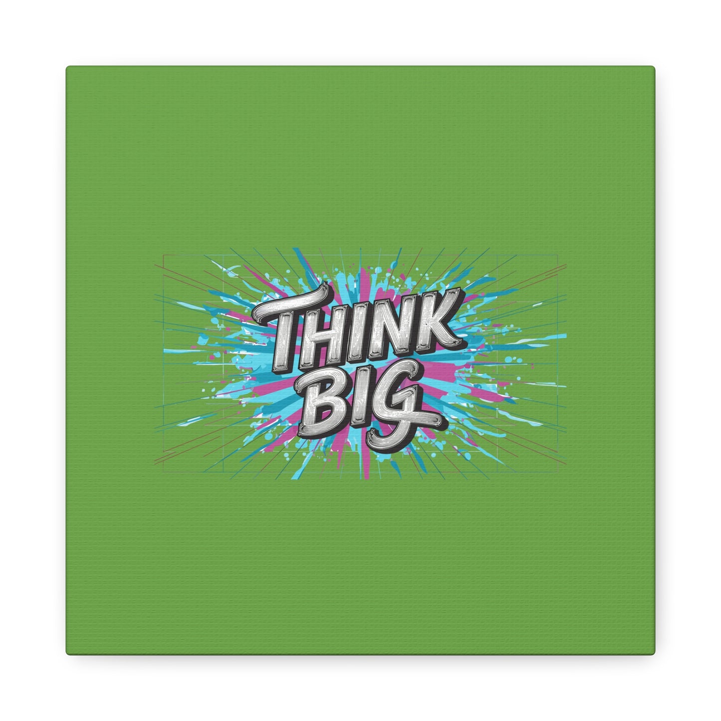 Think Big Matte Canvas, Stretched, 1.25"